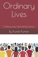 Ordinary Lives: Ordinary Lives, Extraordinary stories B08JJWCF3V Book Cover