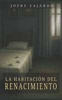 LA HABITACIÓN DEL RENACIMIENTO (Spanish Edition) B0FBYH92MS Book Cover