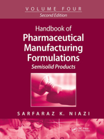 Handbook of Pharmaceutical Manufacturing Formulations: Semisolid Products 1032931310 Book Cover