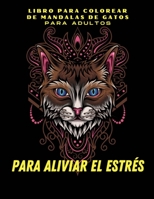 Libro para colorear de mandalas de gatos para adultos: P�ginas para colorear de gatos -Alivio del estr�s -Libro para colorear de mandalas para adultos -Alta calidad -Alivio del estr�s para adultos -Li 156334758X Book Cover