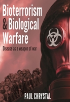 Bioterrorism and Biological Warfare: Disease as a Weapon of War 1399090801 Book Cover