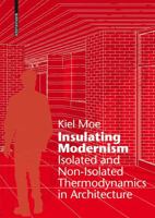 Insulating Modernism: Isolated and Non-Isolated Thermodynamics in Architecture 3038215392 Book Cover