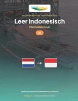 Leer Indonesisch — Niveau B1 Gemiddeld: Volledige methode: zelfstandig reizen en communiceren in Indonesië, verhalen vertellen (Leer Indonesisch — IndoLingua Methode) (Dutch Edition) B0H1HBS2MK Book Cover