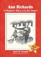 Ann Richards: A Woman's Place Is in the Dome (Stars of Texas Series) 1933337125 Book Cover