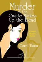 Murder at the Castle Wakes up the Dead: A Jessica Shepard Mystery 1665708956 Book Cover