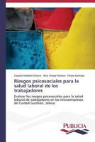Riesgos Psicosociales Para La Salud Laboral de Los Trabajadores 3639552229 Book Cover