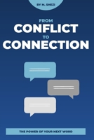 From Conflict To Connection: The Power of Your Next Word B0F4F23SDH Book Cover