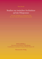 Studien Zur Ionischen Architektur Auf Der Peloponnes: Von Den Anfangen in Archaischer Zeit Bis Zum Ende Der Hellenistischen Epoche 3447112492 Book Cover