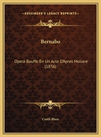 Bernabo: Opera Bouffe En Un Acte D'Apres Moliere 1162060859 Book Cover