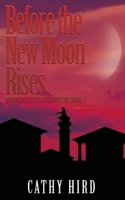 Before the New Moon Rises 1643700138 Book Cover
