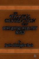 The Willful Destruction of an Otherwise Healthy Mind 6x9 1532915098 Book Cover