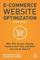 E-Commerce Website Optimization : Why 95% of Your Website Visitors Don't Buy, and What You Can Do about It 178966442X Book Cover