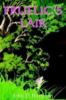 Fruelic's Lair 1420890352 Book Cover
