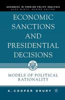 Economic Sanctions and Presidential Decisions 1349529974 Book Cover