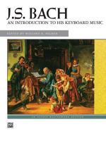 J.S. Bach : An introduction to his Keyboard Music (Alfred Masterwork Edition) 0882842536 Book Cover