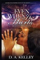 Even When It Hurts: Seventy Times Seven 1534939393 Book Cover