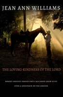 The Loving-Kindness of the Lord: Robert Sheffey Prayed Until His Knees Grew Stiff (Preachers & Missionaries Through the Ages) B0HB796TL8 Book Cover