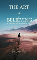 Art of Believing - A Journey to a Peaceful Life 935989365X Book Cover