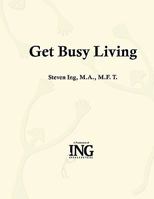 Get Busy Living 1933975032 Book Cover