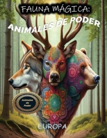 Fauna Mágica: A Todo Color: Animales de Poder en Europa: Mandalas de los 5 continentes (Spanish Edition) B0CSYYPV4L Book Cover