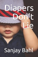 Diapers Don't Lie: Letters from a crib 1078283834 Book Cover