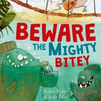 Beware the Mighty Bitey 1848863616 Book Cover