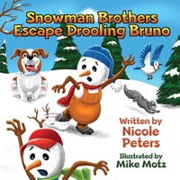Snowman Brothers Escape Drooling Bruno 1777215218 Book Cover