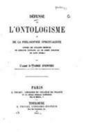 D�fense de l'Ontologisme Ou de la Philosophie Spiritualiste 1530871115 Book Cover