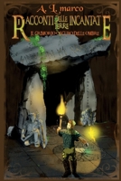 I Racconti delle Terre Incantate - Il Grimorio Oscuro delle Ombre B0BS3GZ1PH Book Cover