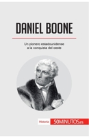 Daniel Boone: Un pionero estadounidense a la conquista del oeste 2806297427 Book Cover