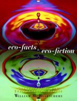 Eco-facts and Eco-fiction: Understanding the Environmental Debate 0415130212 Book Cover