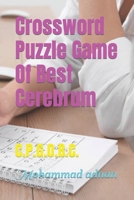 Crossword Puzzle Game Of Best Cerebrum: C.P.G.O.B.C. B0BCCVT3G8 Book Cover