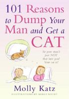 101 Reasons to Dump Your Man and Get a Cat 0060884746 Book Cover