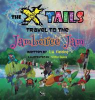 The X-Tails Travel to the Jamboree Jam 1928199089 Book Cover