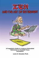 Zen and the Art of Retirement: Nothing Happens Next. This Is It. 1986206947 Book Cover