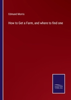 How to Get a Farm, and where to find one 3752582529 Book Cover