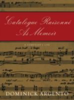 Catalogue Raisonne As Memoir: A Composer's Life 0816645051 Book Cover