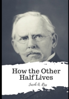 How the Other Half Lives 1717547184 Book Cover