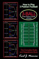 How to Play Three Position Football: Pass-Catch-Defend Instructional Game for Boys and Girls 0983366357 Book Cover