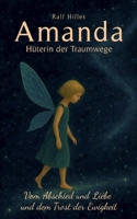 AMANDA - Hüterin der Traumwege: Vom Abschied und Liebe - und dem Trost der Ewigkeit 338499521X Book Cover