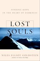 Lost Souls: Finding Hope in the Heart of Darkness 0609610376 Book Cover