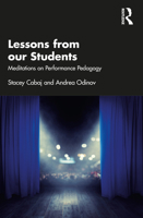 Lessons from our Students: Meditations on Performance Pedagogy 0367711559 Book Cover