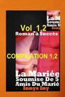 Compilation EROTIQUE La MARIEE Soumise De 5 Amis 1720735301 Book Cover
