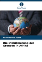 Die Stabilisierung der Grenzen in Afrika (German Edition) 6630280245 Book Cover