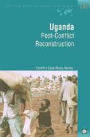 Uganda: Post-Conflict Reconstruction 0821346822 Book Cover