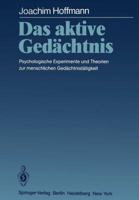 Das Aktive Gedachtnis: Psychologische Experimente Und Theorien Zur Menschlichen Gedachtnistatigkeit 364268842X Book Cover