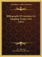 Bibliography Of Literature On Sampling To July, 1921 0548595976 Book Cover
