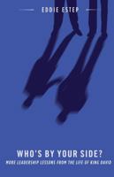 Who's by Your Side?: More Leadership Lessons from the Life of King David 0834135507 Book Cover