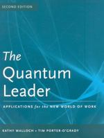 The Quantum Leader: Applications for the New World of Work 0763729124 Book Cover