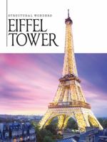 Eiffel Tower (Structural Wonders) 1590367197 Book Cover